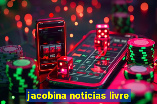 jacobina noticias livre
